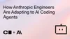 How Anthropic Engineers Are Adapting to AI Coding Agents