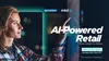 AI-Powered Retail: From Insight to Action