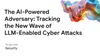 The AI-Powered Adversary: Tracking the New Wave of LLM-Enabled Cyber Attacks (APAC Timezone)