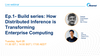 Ep.1-Build series: How Distributed Inference is Transforming Enterprise Comp