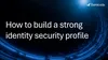 How to build a strong identity security profile