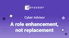 Cyber Advisor: A role enhancement, not a replacement