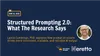 Structured Prompting 2.0: What the Research Actually Says 