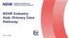 NIHR Industry Hub: Primary Care Pathway 