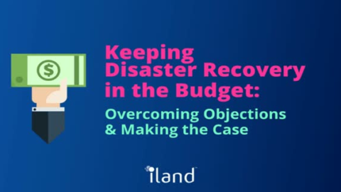 Keeping Disaster Recovery in the Budget: Overcoming Objections &amp; Making the Case