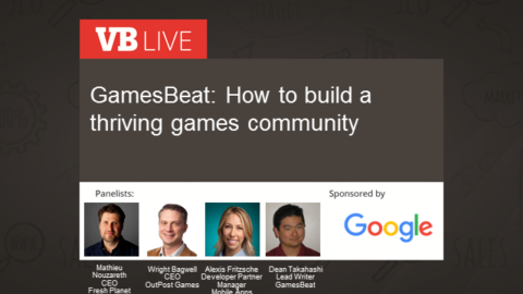 GamesBeat: How to build a thriving games community