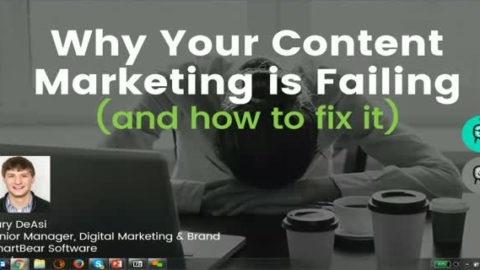 Why Your Content Marketing is Failing (and how to fix it)