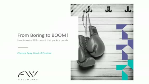 From boring to BOOM! How to write B2B content that packs a punch