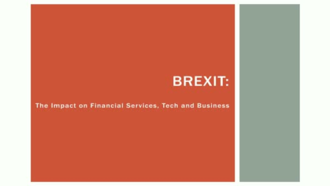 Brexit: The Impact on Financial Services, Tech and Business