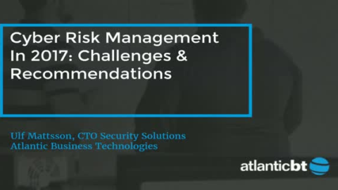 Cyber Risk Management in 2017: Challenges &amp; Recommendations