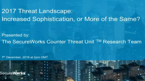 2017 Threat Landscape: Increased Sophistication, or More of the Same?
