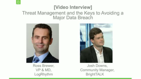 [Video Interview] Threat Management and the Keys to Avoiding a Major Data Breach