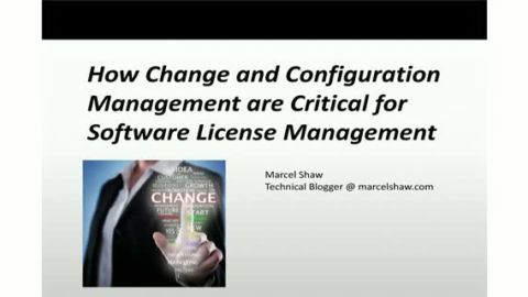 How Change&amp;Configuration Management are Critical for Software License Management