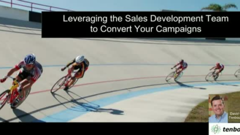 Leveraging the Sales Development Team to Convert your Campaigns