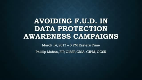 Avoiding Fear, Uncertainty &amp; Doubt in Data Protection Awareness Campaigns