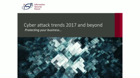 Cyber Attack Trends 2017 &amp; Beyond: Protecting your business from cyber criminals