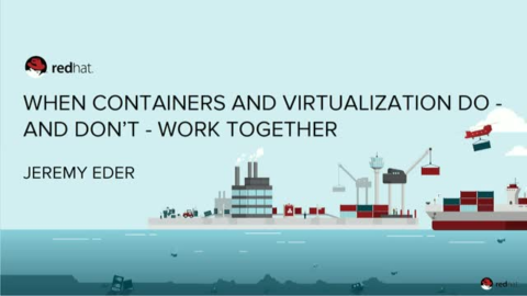 When Containers and Virtualization Do &#8211; and Don&#8217;t &#8211; Work Together