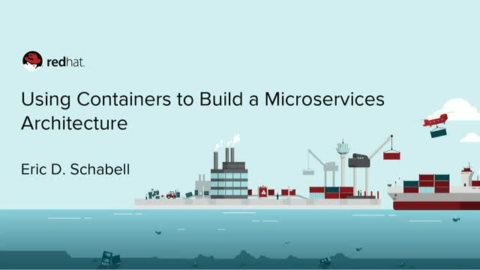 Using Containers to Build a Microservices Architecture