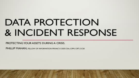 Data Protection &amp; Incident Response: Protecting Your Assets During a Crisis