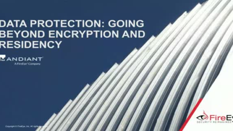 Data Protection: Going Beyond Encryption and Residency