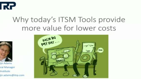 Why today&rsquo;s ITSM Tools provide more value for lower costs