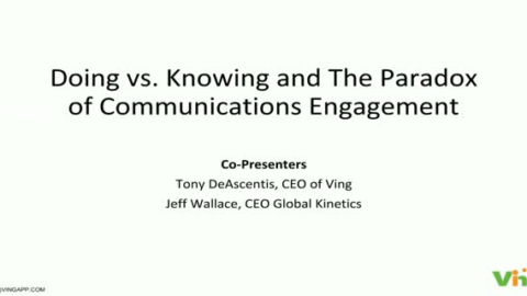 Doing vs. Knowing and the Paradox of Communications Engagement