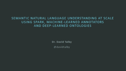 Semantic Natural Language Understanding w/ Spark, ML Annotators &amp; DL Ontologies