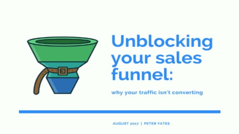 Unblocking your sales funnel: why your traffic isn&#8217;t converting