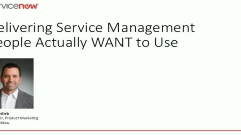 Delivering Service Management People actually WANT to Use