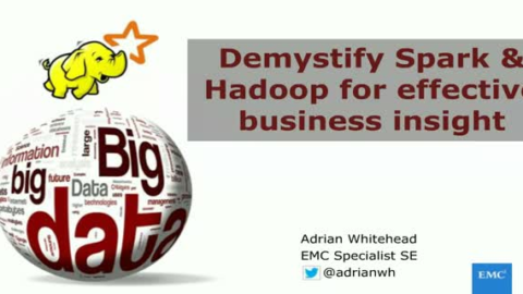 Demystifying Spark and Hadoop for Big Data Analytics to gain business insight.
