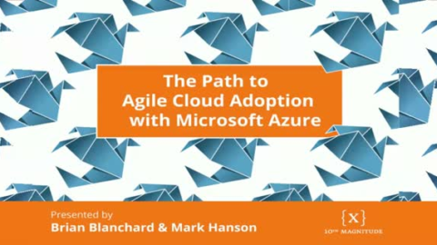 The Path to Agile Cloud Adoption with Microsoft Azure