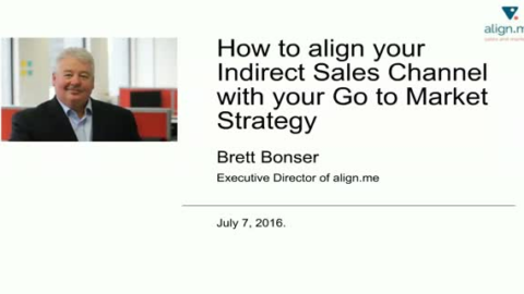 How to align your Indirect Sales Channel with your Go to Market Strategy