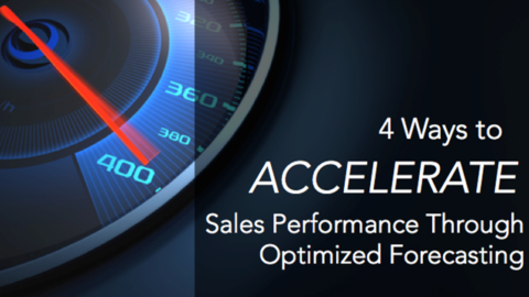 4 Ways to Accelerate Sales Performance Through Optimized Forecasting