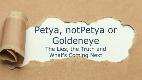 Petya, notPetya or Goldeneye &#8211; The Lies, the Truth and What&#8217;s Coming Next
