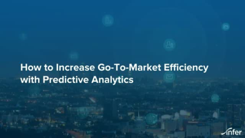 How to Increase Go-to-Market Efficiency with Predictive Analytics