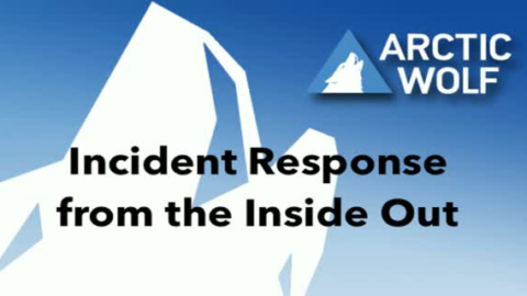 Incident Response from the Inside Out