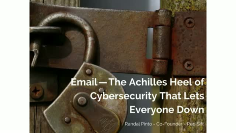 Email &mdash; The Achilles Heel of Cybersecurity That Lets Everyone Down