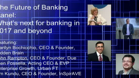 The Future of Banking Panel: What&#8217;s next for banking in 2017 and beyond?