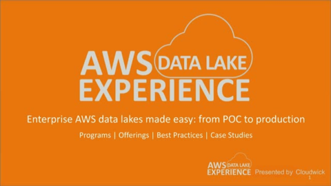 Enterprise AWS data lakes made easy: from POC to production.