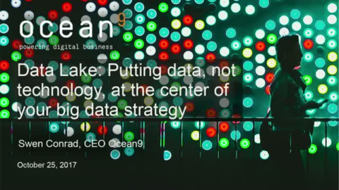 Data Lake: Putting data, not technology, at the center of your Big Data strategy