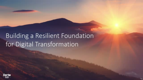 Building a Resilient Foundation for Digital Transformation