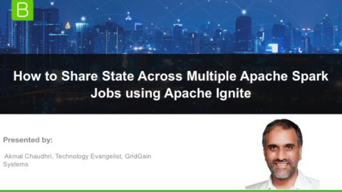How to Share State Across Multiple Apache Spark Jobs using Apache Ignite