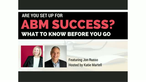 Are You Set Up for ABM Success? What to Know Before You Go.
