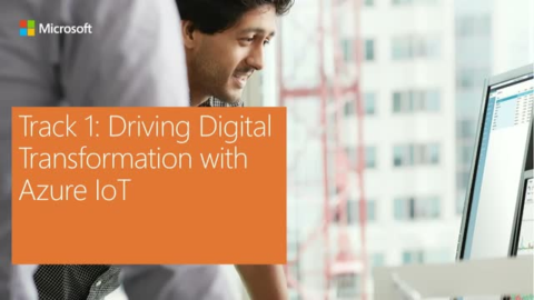 Driving Digital Transformation with Azure IoT (Full Track)