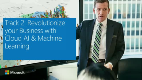 Revolutionize your Business with Cloud AI &amp; Machine Learning (Full Track)