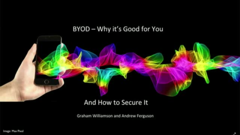 BYOD &ndash; Why It&rsquo;s Good for You and How to Secure It