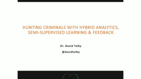 Hunting Criminals with Hybrid Analytics, Semi-supervised Learning, &amp; Feedback
