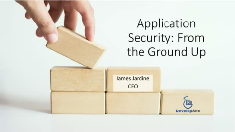 Application Security: From the Ground Up