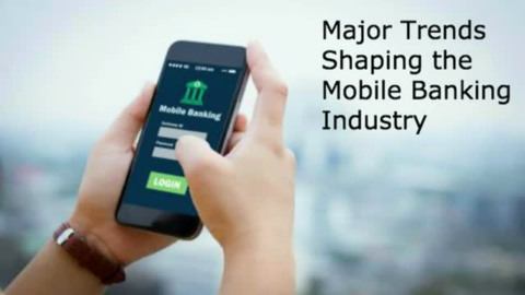 Major Trends Shaping the Mobile Banking Industry
