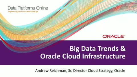 Big Data Trends &amp; Oracle Cloud Infrastructure